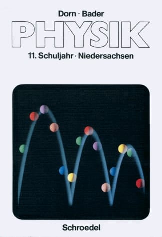 Physik Ausgabe Dorn-Bader. Vorstufe. .... Schuljahr 11. Hauptbd