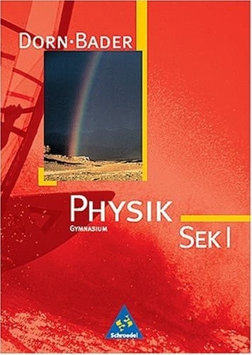 Physik Ausgabe Dorn-Bader. Gymnasium Sek I. .... .... Mittelstufe. Hauptbd.