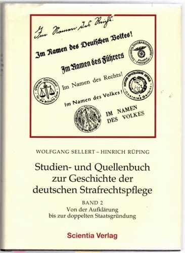 Studien- und Quellenbuch zur Geschichte der deutschen Strafrechtspflege: Von der Aufklärung bis zur doppelten Staatsgründung