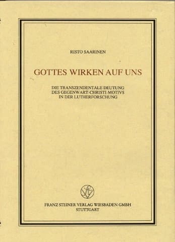 Gottes Wirken auf uns: Die transzendentale Deutung des Gegenwart-Christi-Motivs in der Lutherforschung (Veröffentlichungen des Instituts für Europäische Geschichte Mainz) (German Edition)