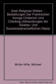 Zwei religiöse Welten Bestattungen der fränkischen Könige Childerich und Chlodwig