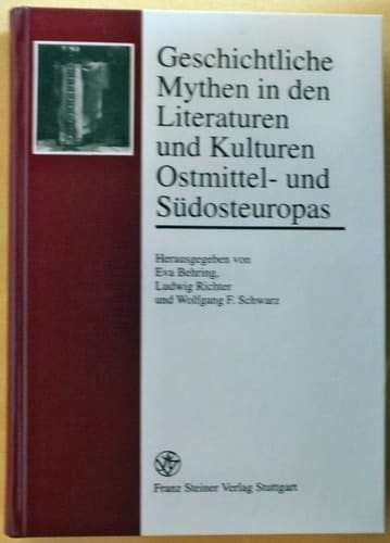 Geschichtliche Mythen in den Literaturen und Kulturen Ostmittel- und Suedosteuropas (Vierteljahrschrift Fur Sozial- Und Wirtschaftsgeschichte) (German Edition)