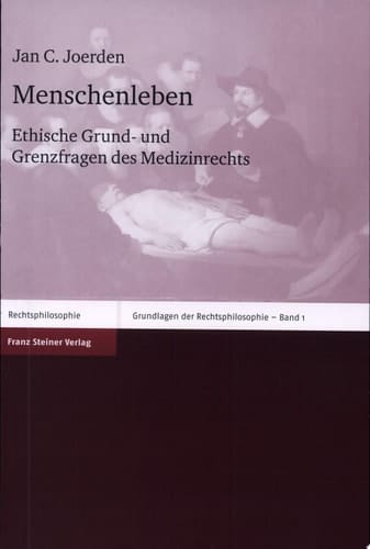 Menschenleben ethische Grund- und Grenzfragen des Medizinrechts