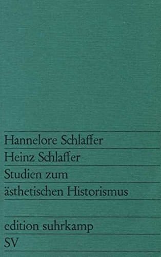 Studien zum ästhetischen Historismus (Edition Suhrkamp ; 756) (German Edition)