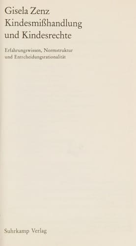 Kindesmißhandlung und Kindesrechte Erfahrungswissen, Normstruktur und Entscheidungsrationalität