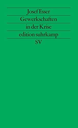 Gewerkschaften in der Krise: Die Anpassung der deutschen Gewerkschaften an neue Weltmarktbedingungen (n.F) (German Edition)