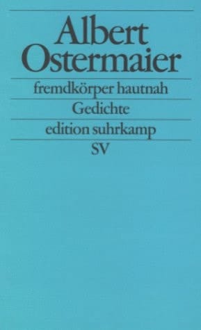 Fremdkörper hautnah: Gedichte (Edition Suhrkamp) (German Edition)