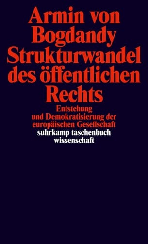 Strukturwandel des öffentlichen Rechts Entstehung und Demokratisierung der europäischen Gesellschaft