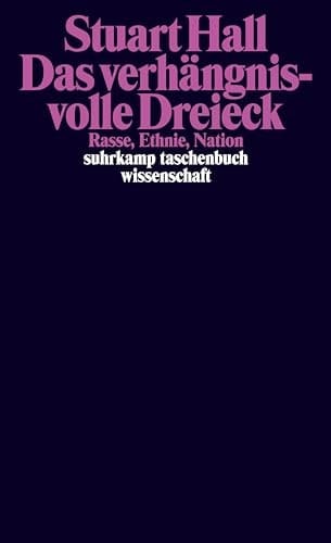 Das verhängnisvolle Dreieck Rasse, Ethnie, Nation