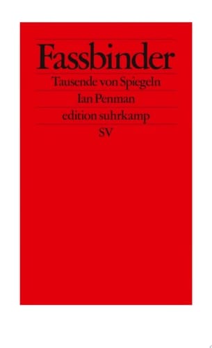 Fassbinder Tausende von Spiegeln | Über eine Ikone des Neuen Deutschen Films – geschrieben von einer Legende des Pop-Journalismus