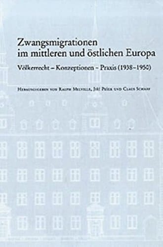 Zwangsmigrationen im mittleren und östlichen Europa Völkerrecht - Konzeptionen - Praxis (1938 - 1950)