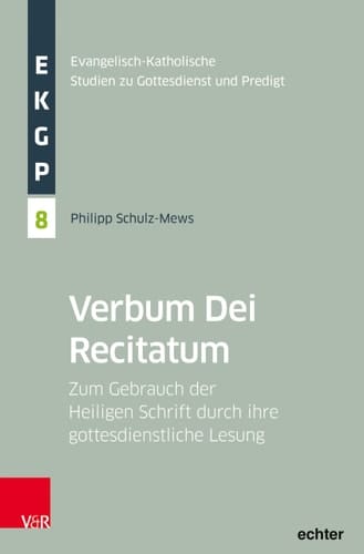 Verbum Dei Recitatum Zum Gebrauch der Heiligen Schrift durch ihre gottesdienstliche Lesung