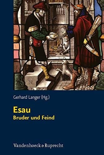 Esau - Bruder und Feind
