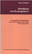 Einblicke ins Evangelium exegetische Beiträge zur neutestamentlichen Hermeneutik : gesammelte Aufsätze aus den Jahren 1980-1991