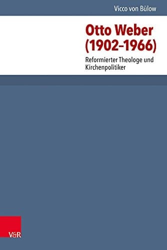 Otto Weber (1902-1966) reformierter Theologie und Kirchenpolitiker