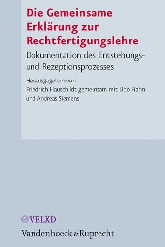 Die Gemeinsame Erklärung zur Rechtfertigungslehre Dokumentation des Entstehungs- und Rezeptionsprozesses
