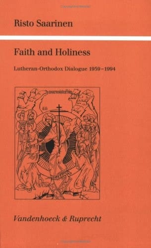 Faith and Holiness Lutheran-Orthodox Dialogue 1959-1994