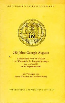 250 Jahre Georgia Augusta akademische Feier am Tag der 250. Wiederkehr des Inaugurationstages der Universität am 17. September 1987