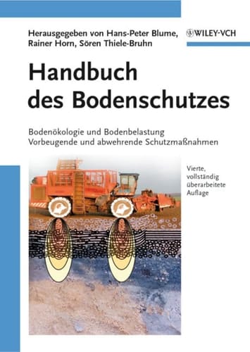 Handbuch des Bodenschutzes Bodenökologie und -belastung : vorbeugende und abwehrende Schutzmassnahmen