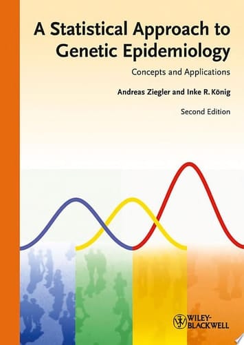 A Statistical Approach to Genetic Epidemiology Concepts and Applications
