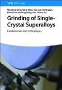 Grinding of Single-Crystal Superalloys Fundamentals and Technologies