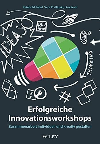 Erfolgreiche Innovationsworkshops Zusammenarbeit individuell und kreativ gestalten