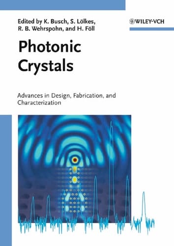Photonic Crystals Advances in Design, Fabrication, and Characterization