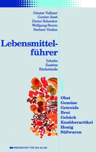 Lebensmittelführer Inhalte, Zusätze, Rükstände, Band 1