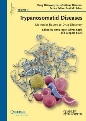 Trypanosomatid Diseases : Molecular Routes to Drug Discovery