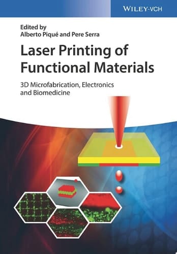 Laser Printing of Functional Materials 3D Microfabrication, Electronics and Biomedicine
