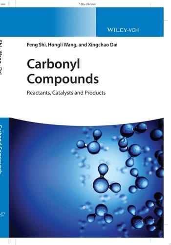 Carbonyl Compounds Reactants, Catalysts and Products