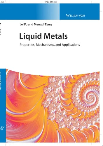 Liquid Metals Properties, Mechanisms, and Applications