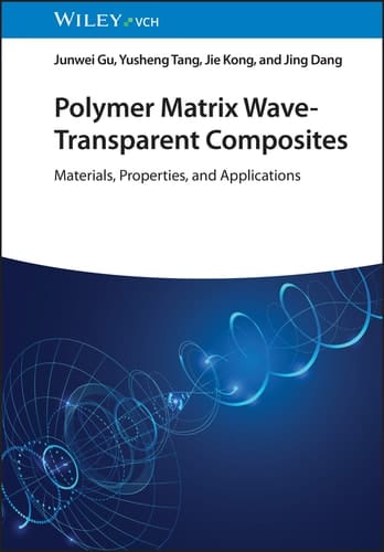 Polymer Matrix Wave-Transparent Composites Materials, Properties, and Applications