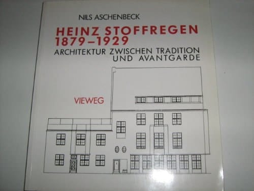 Heinz Stoffregen, 1879-1929: Architektur zwischen Tradition und Avantgarde (German Edition)