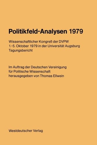 Politikfeld-Analysen 1979: Wissenschaftlicher Kongreß der DVPW 1.–5. Oktober 1979 in der Universität Augsburg (German Edition)