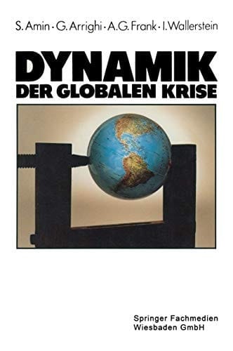 Dynamik der globalen Krise (German Edition)