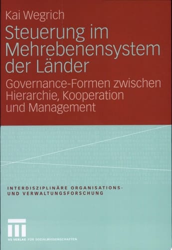 Steuerung im Mehrebenensystem der Länder Governance-Formen zwischen Hierarchie, Kooperation und Management