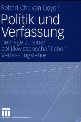 Politik und Verfassung Beiträge zu einer politikwissenschaftlichen Verfassungslehre