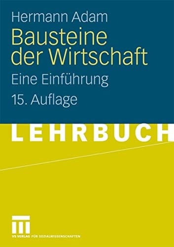 Bausteine der Wirtschaft Eine Einführung