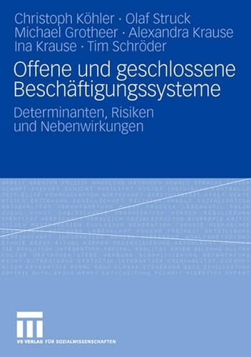 Offene und geschlossene Beschäftigungssysteme Determinanten, Risiken und Nebenwirkungen
