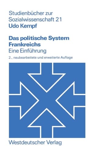 Das politische System Frankreichs: Eine Einführung (Studienbücher zur Sozialwissenschaft, 21) (German Edition)
