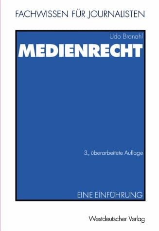 Fachwissen für Journalisten Medienrecht : eine Einführung / Udo Branahl. ...