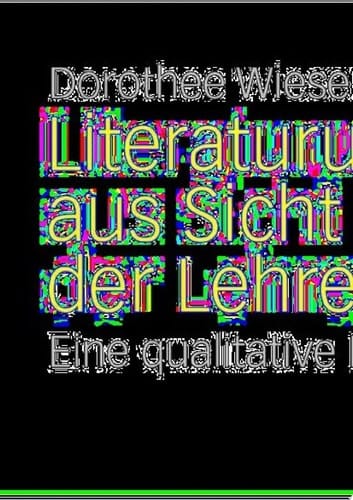 Literaturunterricht aus Sicht der Lehrenden