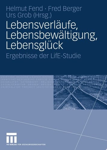 Lebensverläufe, Lebensbewältigung, Lebensglück