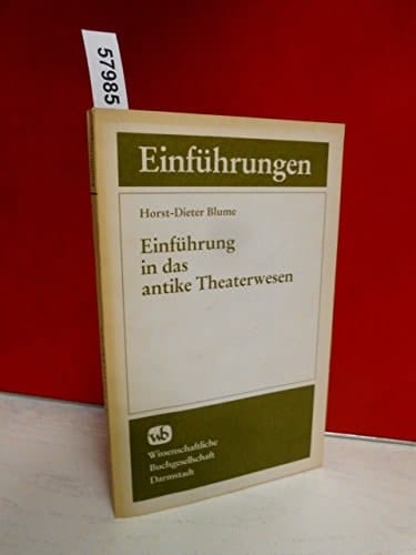 Einführung in das antike Theaterwesen (Die Altertumswissenschaft) (German Edition)