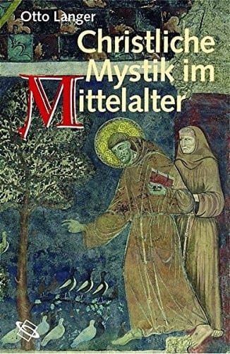 Christliche Mystik im Mittelalter: Wissenschaft, Ökonomie und Gotteserfahrung