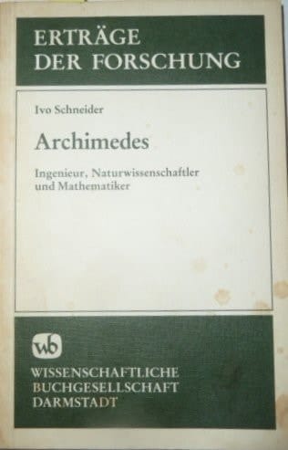 Archimedes: Ingenieur, Naturwissenschaftler u. Mathematiker (Erträge der Forschung ; Bd. 102) (German Edition)
