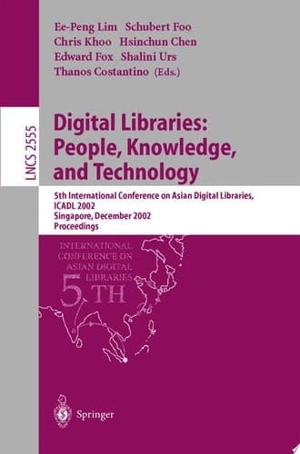 Digital Libraries: People, Knowledge, and Technology 5th International Conference on Asian Digital Libraries, ICADL 2002, Singapore, December 11-14, 2002, Proceedings