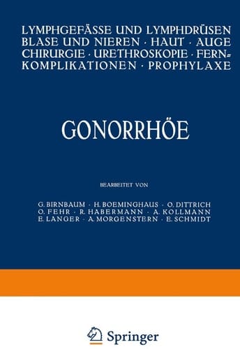 Gonorrhöe Lymphgefässe und Lymphdrüsen Blase und Nieren · Haut · Auge Chirurgie · Ureteroskopie · Fernkomplikationen · Prophylaxe