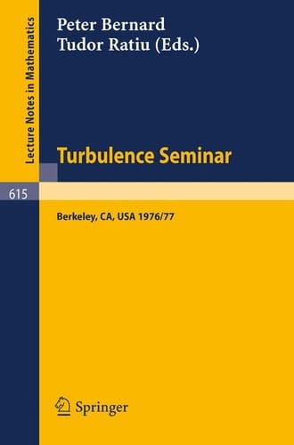 Turbulence Seminar: Berkeley 1976 / 77 (Lecture Notes in Mathematics, 615)